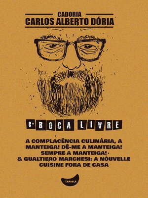 cover image of A complacência culinária, a manteiga! Dê-me a manteiga! Sempre a manteiga! & Gualtiero Marchesi